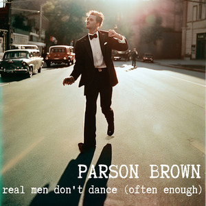 Real Men Don't Dance (Often Enough) [Explicit]