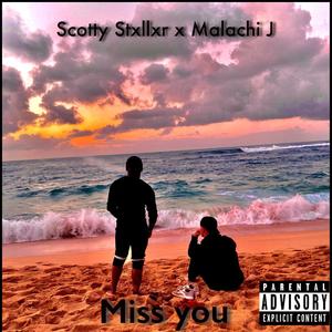 Miss You (feat. Scotty Stxllxr) [Explicit]