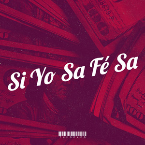 Si Yo Sa Fé Sa (Explicit)