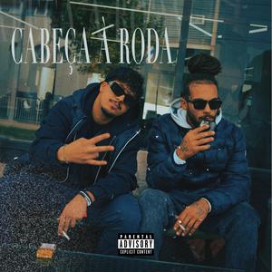 Cabeça à Roda (feat. B-High) [Explicit]