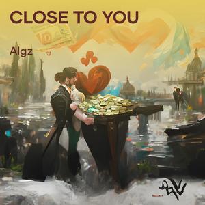 Close to You