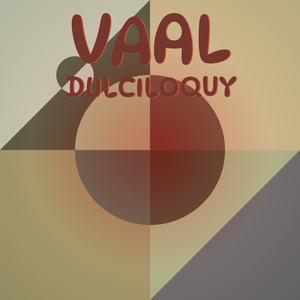 Vaal Dulciloquy