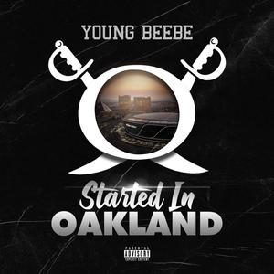 Started In Oakland (Explicit)