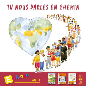 Tu nous parles en chemin - Enfance, Vol. 1