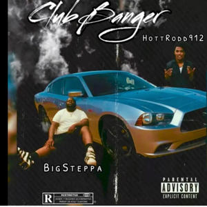 ClubBanger (feat. HottRodd912) (Explicit)