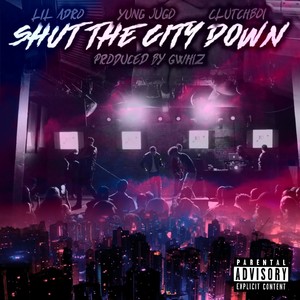 Shut The City Down (Explicit)
