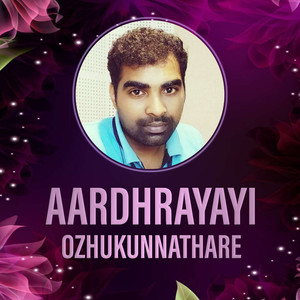 Aardhrayayi Ozhukunnathare