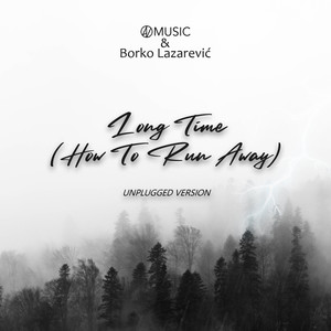 Long Time (How to Run Away) [Unplugged Version]