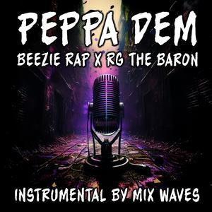 Peppa Dem (feat. Mix Waves & Rg The Baron|Explicit)