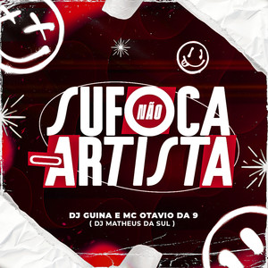 Não Sufoca o Artista (Explicit)