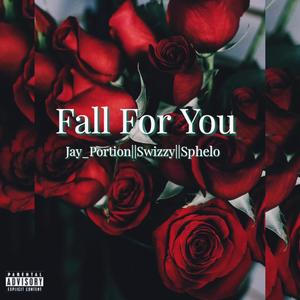 Fall For You (feat. Swizzy_SA & Sphelo) (Explicit)