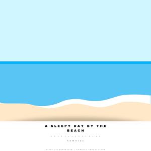 A Sleepy Day By the Beach