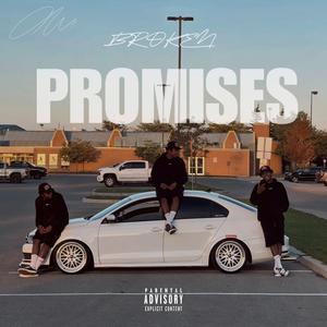 BROKEN PROMISES (Explicit)