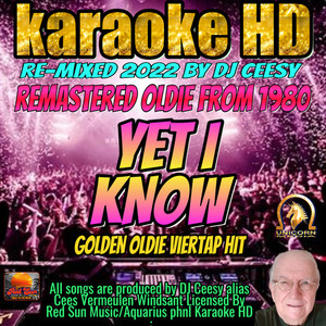 Yet I Know (2022 remastered & remixed - Karaoke Version)