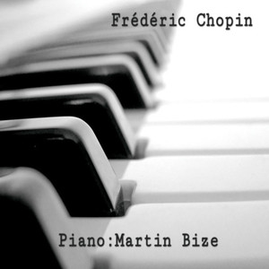 Frederic Chopin Piano: Martin Bize