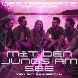 Mit den Jungs am See (feat. Chrosai) (Tag am See Remix)