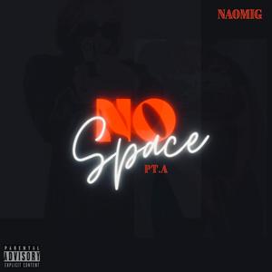 NoSpace (Pt. A) [Explicit]