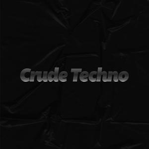 Crude Techno