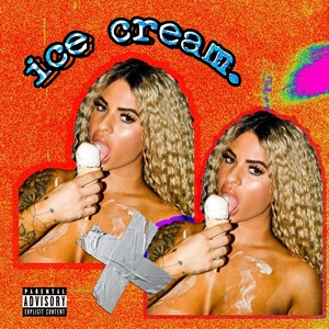 Ice Cream (Explicit)