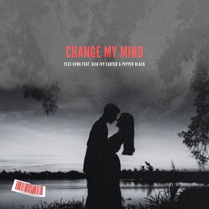 Change My Mind (feat. Kiia Carter) [Explicit]