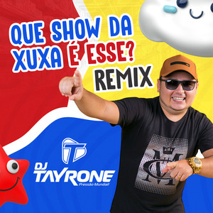 Que Show da Xuxa é Esse? (Remix)