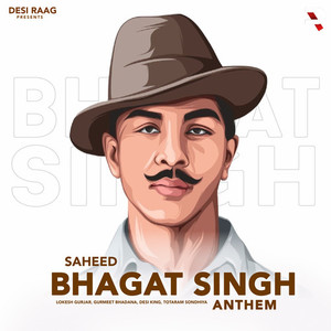 Saheed Bhagat Singh Anthem