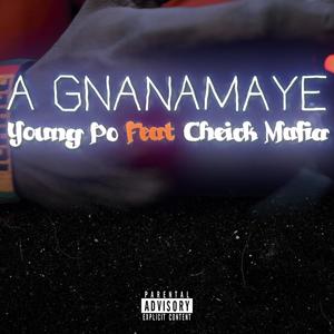 A gnanamaye (feat. Cheick Mafia) (Explicit)