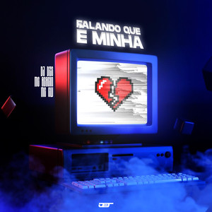 FALANDO QUE É MINHA (Explicit)