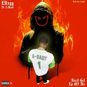 Devil Get Up Off Me (feat. L Mack) [Explicit]