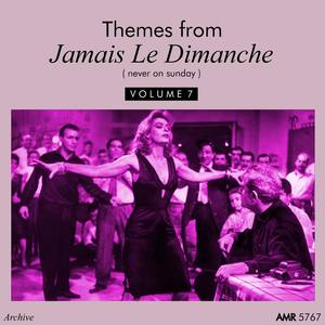 Themes From Jamais le Dimanche, Vol. 7