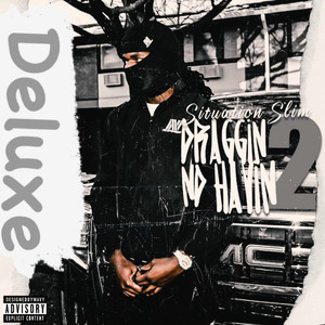 Draggin Nd Havin 2 (Deluxe) [Explicit]