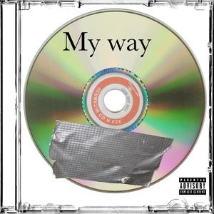My way (feat. Rush, Ton & Kidricc James) (Explicit)