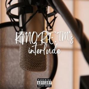 KMORE. Interlude (feat. KMORE.) [Explicit]