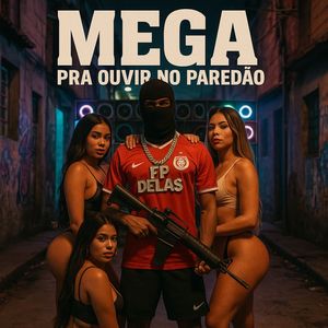 Mega Pra Ouvir no Paredão (Explicit)