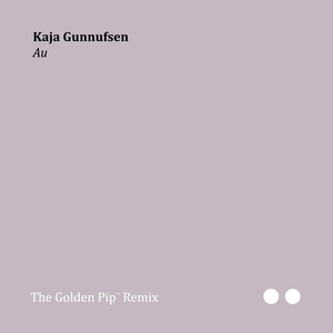 Au (The Golden Pip¨ Remix)