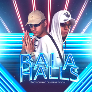 Bala Halls (Explicit)