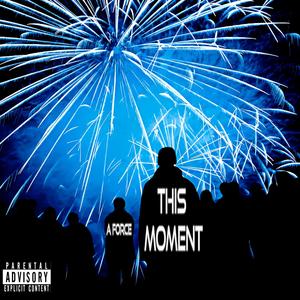 THIS MOMENT (Explicit)