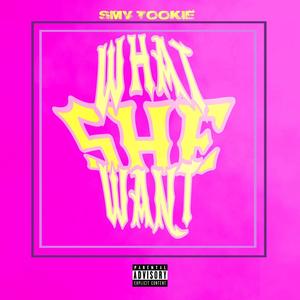 What She Want (Explicit)