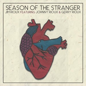 Season of the Stranger (feat. Johnny Rioux & Gerry Rioux)