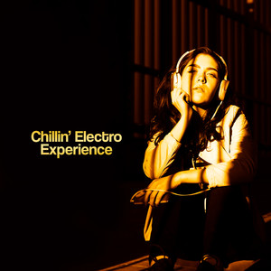 Chillin’ Electro Experience