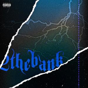 2thebank(feat. SavvyTheKid) (Explicit)