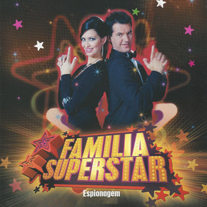Família Superstar - Espionagem