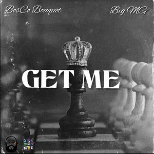 Get Me (feat. Big MG) (Explicit)