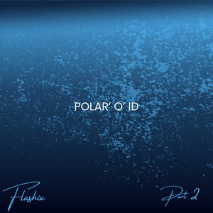 POLAR' O' ID , Pt.2