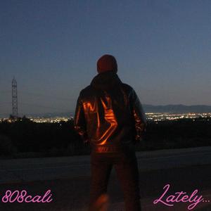 Lately (Explicit)