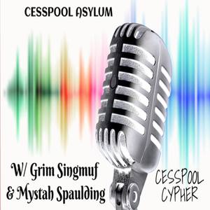 Cesspool Cypher (with Grim Singmuf & Mystah Spaulding) [Explicit]