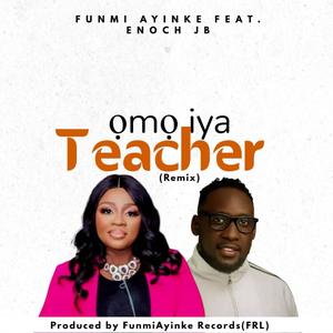 Omo Iya Teacher (feat. Enoch JB) (Remix)