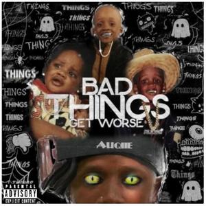 Bad Things Get Worse ! (A-Side) [Explicit]