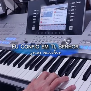 Eu Confio em Ti, Senhor