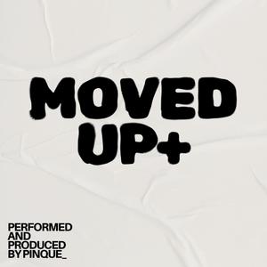 Pinque - MOVED UP (Explicit)